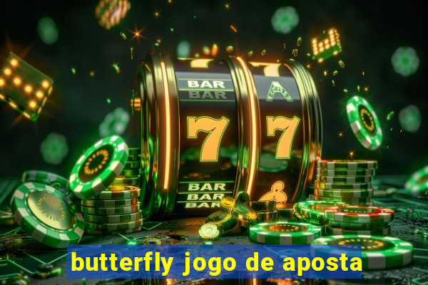 butterfly jogo de aposta